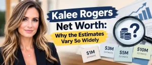 Kalee Rogers Net Worth: Why Estimates Differ So Much