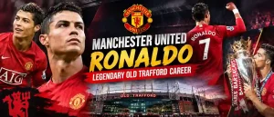 What Manchester United Ronaldo Means for the Club’s Legacy