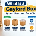 What Is a Gaylord Box? Types, Uses, and Benefits