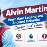Alvin Martin: West Ham Legend and England Defender, Career and Facts