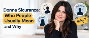 Donna Sicuranza: Who People Usually Mean and Why
