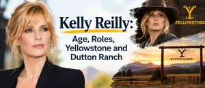 Kelly Reilly: Age, Roles, Yellowstone and Dutton Ranch