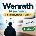 Wenrath Meaning: Is It a Place, Name or Brand?