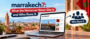 marrakech7: What the Moroccan News Site Is and Who Runs It